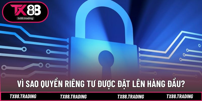 Bảo vệ quyền riêng tư là ưu tiên thiết yếu tại nhà cái
