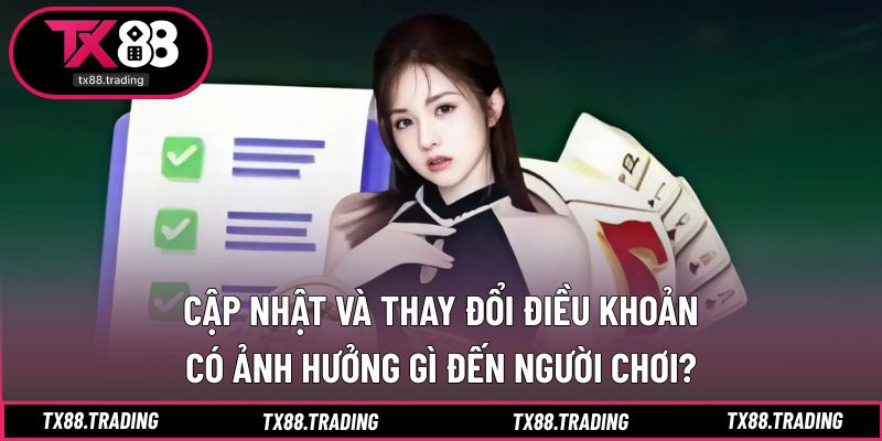 Cập nhật điều khoản và điều kiện giúp tối ưu hóa trải nghiệm