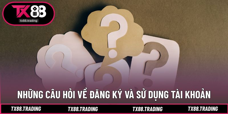 Câu hỏi thường gặp khi tạo tài khoản tại nhà cái